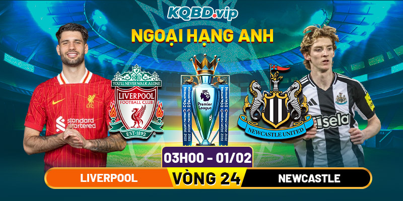 Soi Kèo Liverpool Vs Newcastle 03h00 01_02_2026 - Vòng 24 Ngoại Hạng Anh
